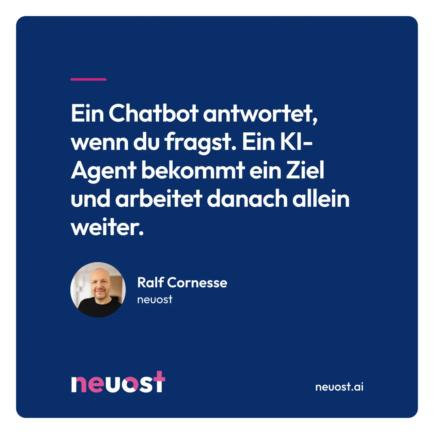 Agentische KI im Unternehmen: Was KI-Agenten können und worauf du achten solltest. Titelbild mit Zitat von Ralf Cornesse