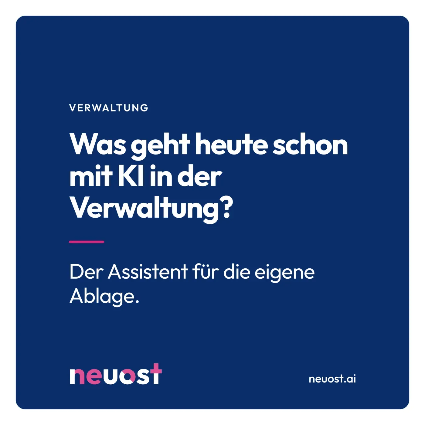 KI in der Verwaltung: was heute schon geht und was noch nicht. Titelbild mit der Antwort: der Assistent für die eigene Ablage