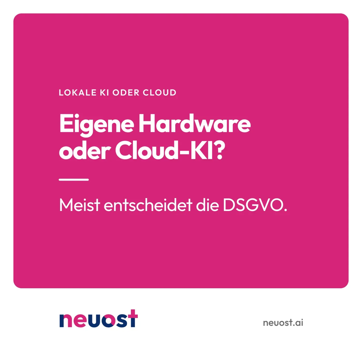 Lokale KI vs. Cloud-KI: Unterschiede, Kosten und Praxistipps. Titelbild mit der Frage: eigene Hardware oder Cloud-KI?
