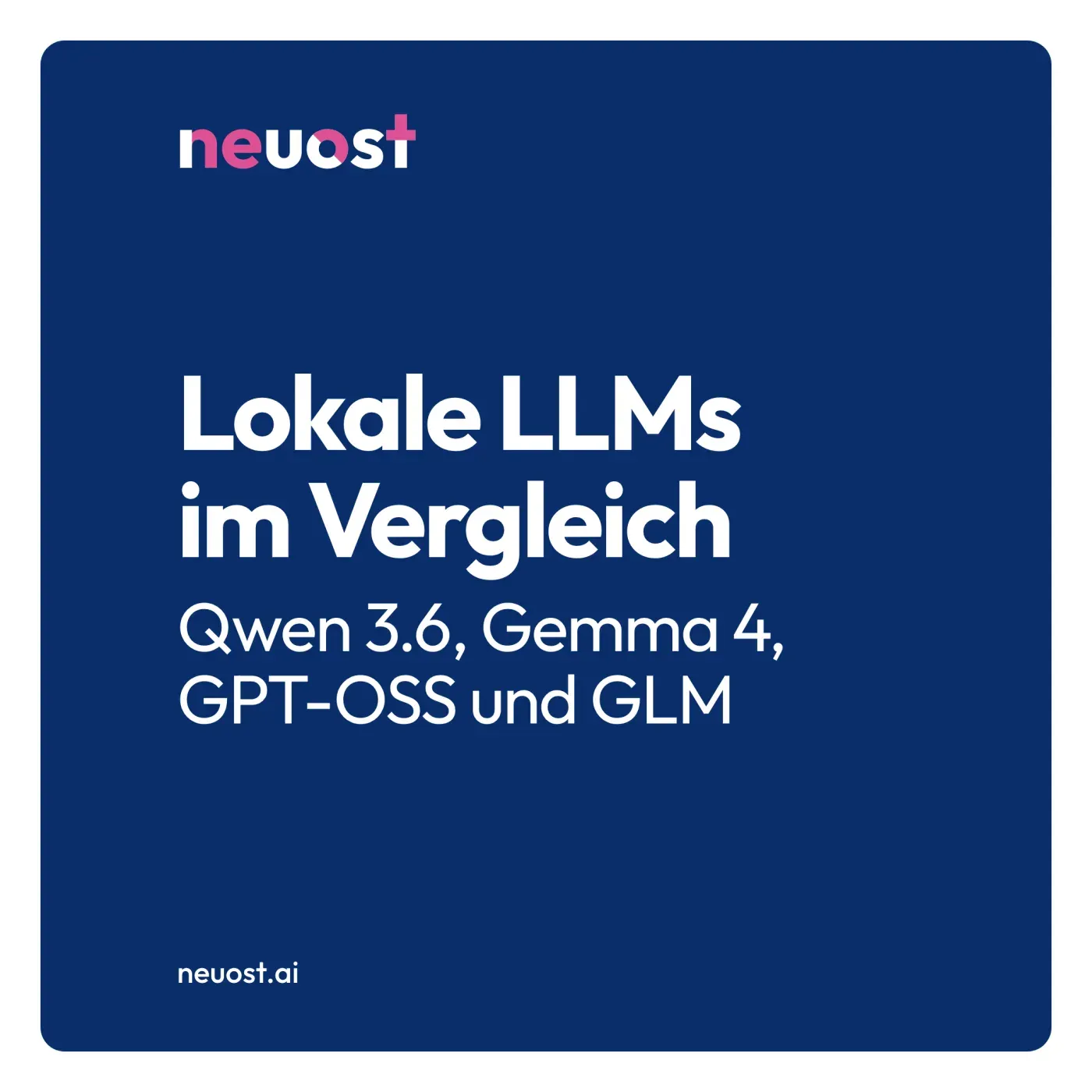 Lokale LLMs im Vergleich: Qwen 3.6, Gemma 4, GPT-OSS und GLM für Unternehmen. Titelbild mit den 4 Modellnamen
