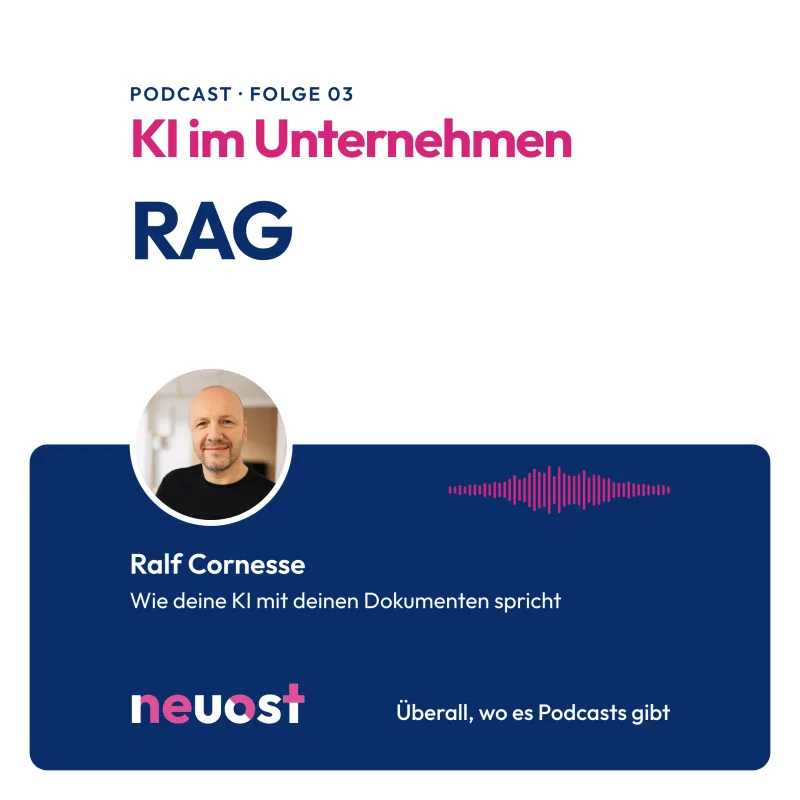 Podcast KI im Unternehmen, Folge 3: RAG: Wie deine KI mit deinen Dokumenten spricht