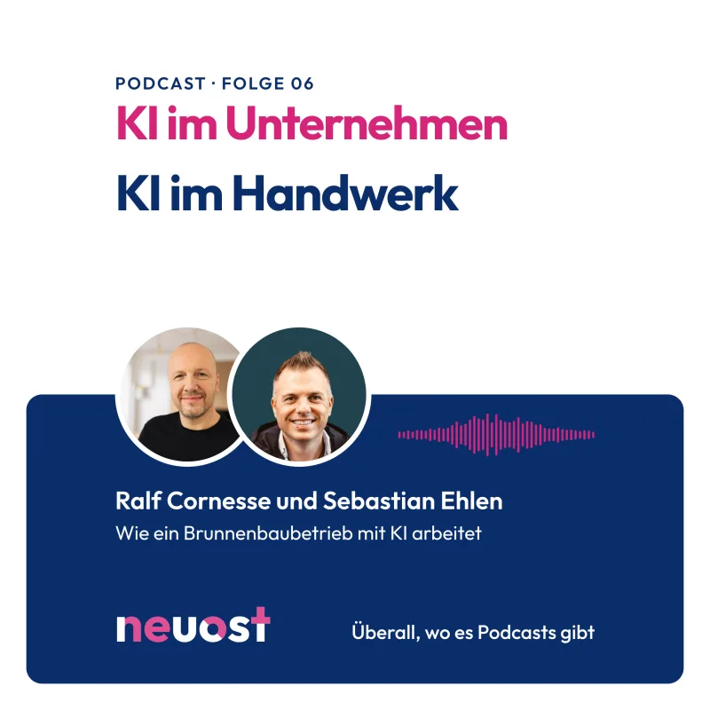 Podcast KI im Unternehmen, Folge 6: KI im Handwerk: Wie ein Brunnenbaubetrieb mit KI arbeitet
